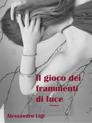 cover image of Il gioco dei frammenti di luce
